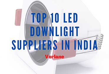 Best 10 LED Downlight Suppliers in India
